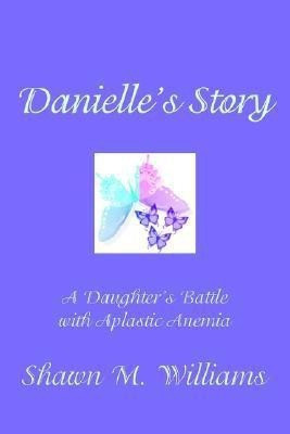 Danielle's Story(English, Paperback, Williams Shawn M.)