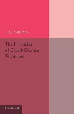The Principles of Cloud-Chamber Technique(English, Paperback, Wilson J. G.)
