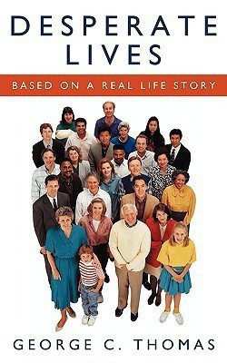 Desperate Lives(English, Paperback, Thomas George C.)