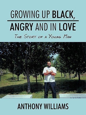 Growing Up Black, Angry and In Love(English, Paperback, Williams Anthony)
