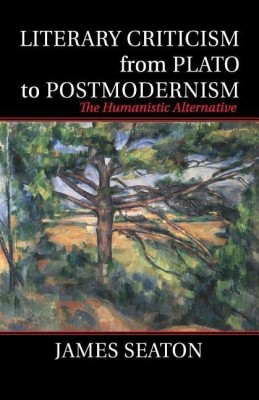 Literary Criticism from Plato to Postmodernism(English, Paperback, Seaton James)