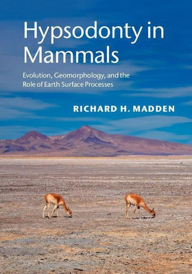 Hypsodonty in Mammals(English, Hardcover, Madden Richard H.)
