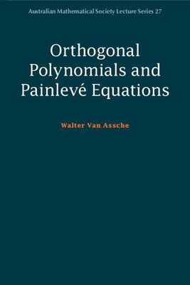 Orthogonal Polynomials and Painleve Equations(English, Paperback, Van Assche Walter)