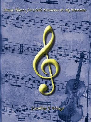 Music Theory for Little Einsteins & Big Dummies(English, Paperback, Weage Caroline J.)