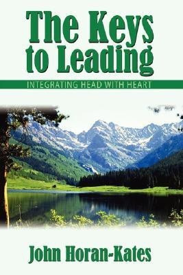 The Keys to Leading(English, Hardcover, Horan-Kates John)