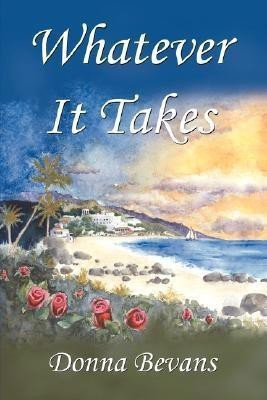 Whatever It Takes(English, Paperback, Bevans Donna,)