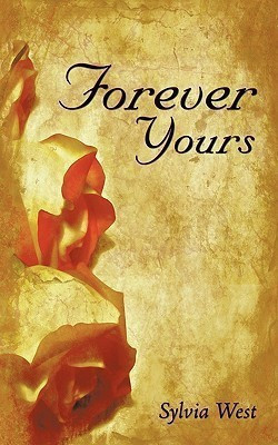 Forever Yours(English, Paperback, West Sylvia)