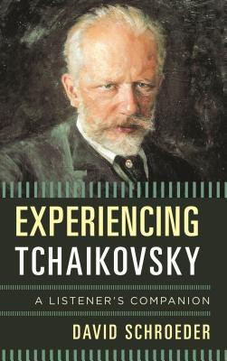 Experiencing Tchaikovsky(English, Hardcover, Schroeder David)
