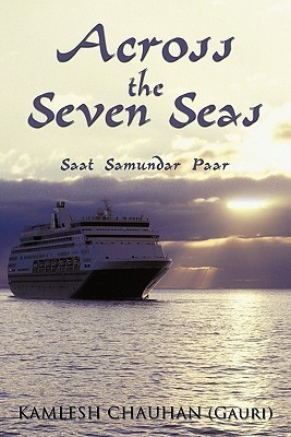 Across the Seven Seas(English, Paperback, Chauhan (Gauri) Kamlesh)