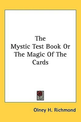 The Mystic Test Book Or The Magic Of The Cards(English, Paperback, Richmond Olney H.)