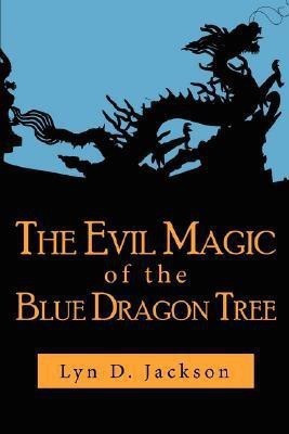 The Evil Magic of the Blue Dragon Tree(English, Paperback, Jackson Lyn D)