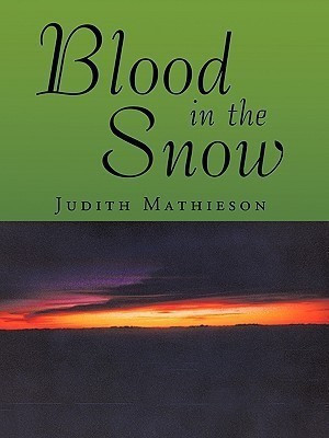 Blood in the Snow(English, Paperback, Mathieson Judith)