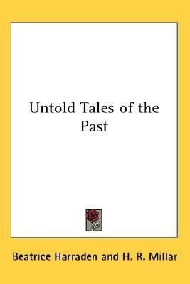 Untold Tales of the Past(English, Paperback, Harraden Beatrice)