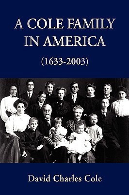 A Cole Family in America (1633-2003)(English, Hardcover, Cole David Charles)