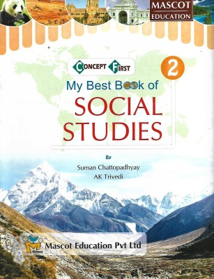 MASCOT EDUCATION CONCEPT FIRST MY BEST BOOK OF SOCIAL STUDIES CLASS 2(English, Paperback, SUMAN CHATTOPADHYAY, AK TRIVEDI)