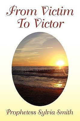 From Victim to Victor(English, Paperback, Smith Prophetess Sylvia)