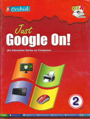 ORCHID, JUST GOOGLE ON ! CLASS - 2 ( AN INTRACTIVE SERIES ON COMPUTER )(English, Paperback, MS SHADAB IMAM)