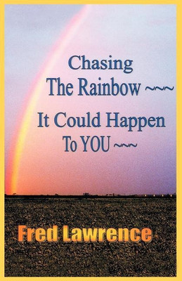 Chasing the Rainbow(English, Paperback, Fredrick Lawrence Lawrence)