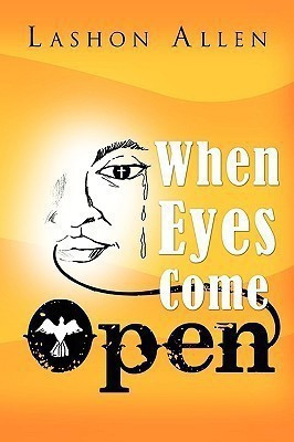 When Eyes Come Open(English, Paperback, Allen Lashon)