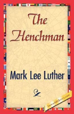 The Henchman(English, Hardcover, Mark Lee Luther Lee Luther)