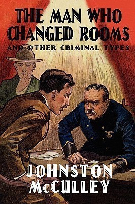 The Man Who Changed Rooms and Other Criminal Types(English, Paperback, McCulley Johnston D)