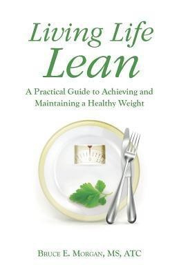 Living Life Lean(English, Paperback, Morgan Atc Bruce E MS)