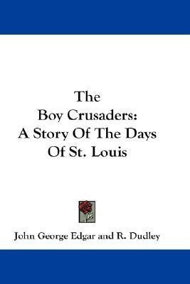 The Boy Crusaders(English, Paperback, Edgar John George)