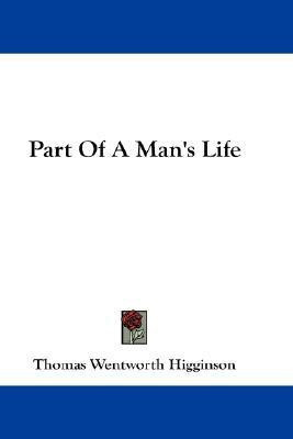 Part Of A Man's Life(English, Paperback, Higginson Thomas Wentworth)