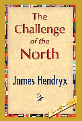 The Challenge of the North(English, Hardcover, Hendryx James)