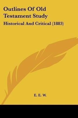Outlines Of Old Testament Study(English, Paperback, W E E)