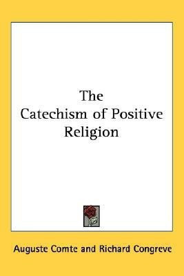 The Catechism of Positive Religion(English, Paperback, Comte Auguste)