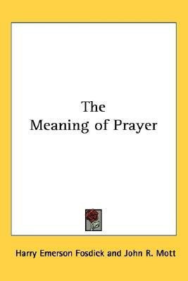 The Meaning of Prayer(English, Paperback, Fosdick Harry Emerson)
