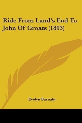 Ride From Land's End To John Of Groats (1893)(English, Paperback, Burnaby Evelyn)