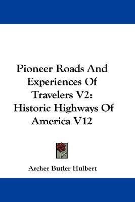 Pioneer Roads And Experiences Of Travelers V2(English, Paperback, Hulbert Archer Butler)