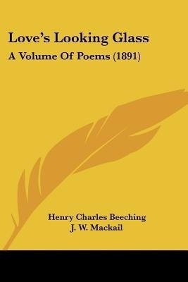 Love's Looking Glass(English, Paperback, Beeching Henry Charles)
