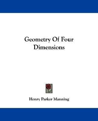 Geometry Of Four Dimensions(English, Paperback, Manning Henry Parker)
