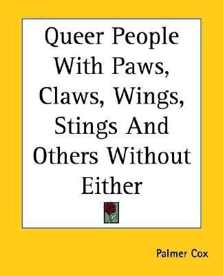 Queer People With Paws, Claws, Wings, Stings And Others Without Either(English, Paperback, Cox Palmer)