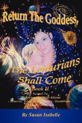 Return The Goddess, The Lemurians Shall Come(English, Paperback, Isabelle Susan)