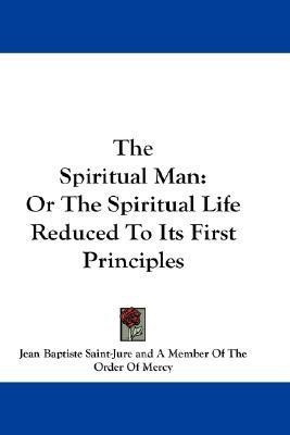 The Spiritual Man(English, Paperback, Saint-Jure Jean Baptiste Fr)