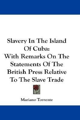 Slavery in the Island of Cuba(English, Paperback, Torrente Mariano)