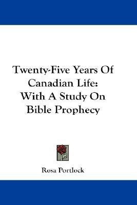 Twenty-Five Years Of Canadian Life(English, Paperback, Portlock Rosa)