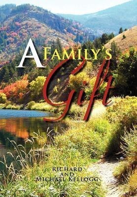 A Family's Gift(English, Hardcover, Kellogg Richard)