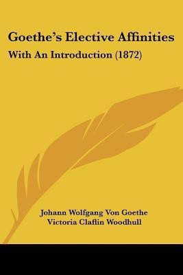 Goethe's Elective Affinities(English, Paperback, Goethe Johann Wolfgang Von)