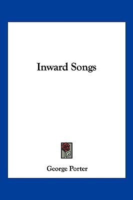 Inward Songs(English, Paperback, Porter George)