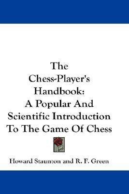 The Chess-Player's Handbook(English, Paperback, Staunton Howard)