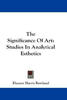 The Significance Of Art(English, Paperback, Rowland Eleanor Harris)