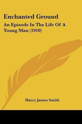 Enchanted Ground(English, Paperback, Smith Harry James)