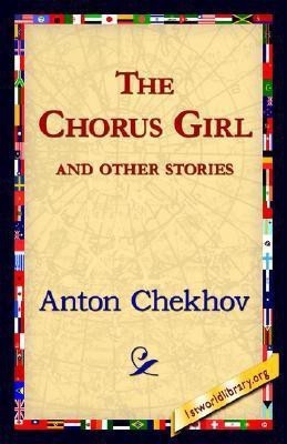 The Chorus Girl and Other Stories(English, Hardcover, Chekhov Anton Pavlovich)