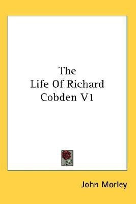 The Life Of Richard Cobden V1(English, Paperback, Morley John)