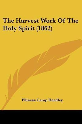 The Harvest Work Of The Holy Spirit (1862)(English, Paperback, unknown)
